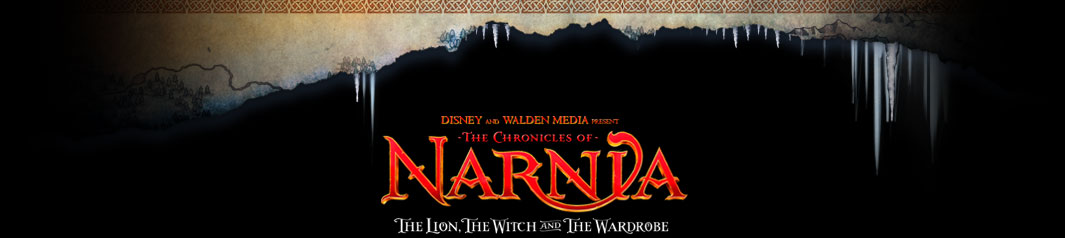 Disney and Walden Media Present The Chronicles of Narnia: The Lion, The Witch, and The Wardrobe