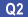 Q2