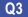 Q3