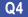Q4