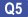 Q5