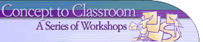 Concept to Classroom Workshops