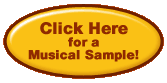 Click Here for a Musical Sample!