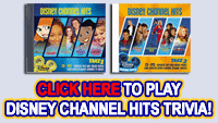 Click Here To Play The Disney Channel Hits Trivia!