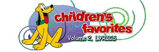 Children's Favorites Volume 2, LYRICS
