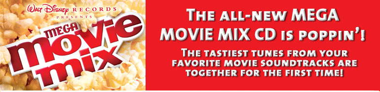 Disney Records presents Mega Movie Mix - The all new Mega Movie Mix CD is poppin'!  The tastiest tunes from your favorite movie soundtracks are together for the first time!
