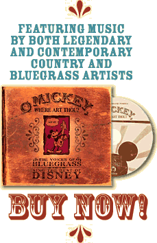 Featuring music by both legendary and contemporary country and bluegrass artists - O Mickey Where Art Thou? - Buy Now