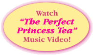 Watch "The Perfect Princess Tea" Music Video!