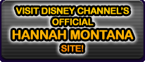 Visit Disney Channel's official Hannah Montana site!