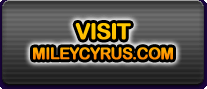 Visit MileyCyrus.com!