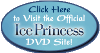 Click Here to Visit the Official -- Ice Princess -- DVD Site!