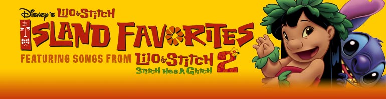 Disney's Lilo & Stitch Island Favorites: Featuring Songs From Lilo & Stitch 2 Stitch Has a Glitch