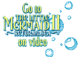 Go to The Little Mermaid II on video