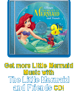 Get more Little Mermaid music with The Little Mermaid and Friends CD!