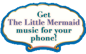 Get Little Mermaid music for your phone!