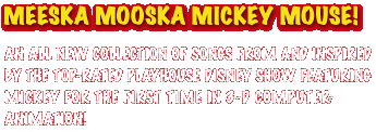 An all new collection of songs from and inspired by the top-rated Playhouse Disney Show featuring Mickey for the first time in 3-D computer-animation!