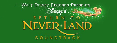 Walt Disney Records Presents Return to Never Land Soundtrack