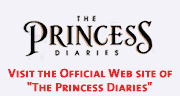 Visit the official Web Site of "The Princess Diaries"