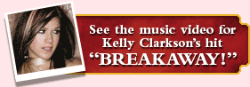 See the music video for Kelly Clarkson's hit Breakaway!