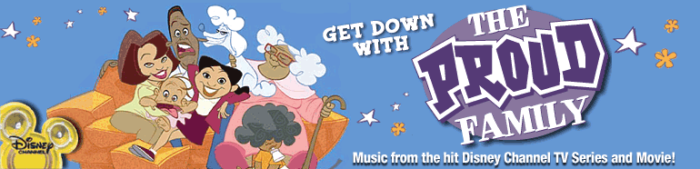 Get down with The Proud Family - Music From the Hit Disney Channel TV Series and Movie!