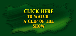 Click Here To Watch A Clip Of The Show