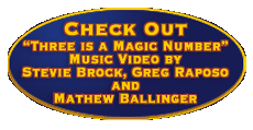 Check out 'Three is a Magic Number' Music Video by Stevie Brock, Greg Raposo, and Mathew Ballinger
