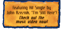 featuring Hit Single by John Rzeznik, 'I'm Still Here'! - Check out the music video now!