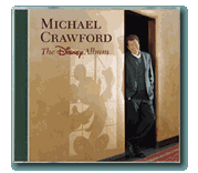 Michael Crawford: The Disney Album -- Look for this masterpiece in stores everywhere music is sold September 18