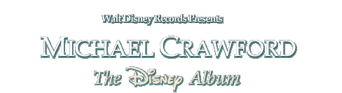Walt Disney Presents Michael Crawford The Disney Album