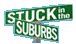 Struck In The Suburbs