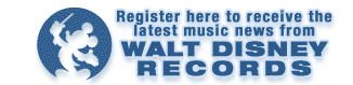 Register here to receive the latest music news from Walt Disney Records
