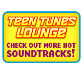 Teen Tunes Lounge - Check out more hot soundtracks!