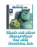 Check out other Disney*Pixar fun with Monsters, Inc.