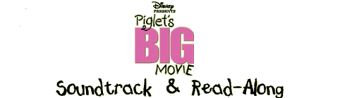 Disney presents Piglet's Big Movie Soundtrack & Read-Along