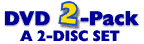 DVD 2-Pack -- A 2-Disc Set