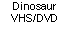 Dinosaur -- VHS/DVD