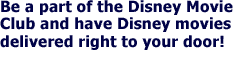 Be a part of the Disney Movie Club and have Disney movies delivered right to your door!