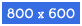  size of 800 x 600