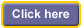 Click here