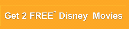Get 2 FREE* Disney Movies!