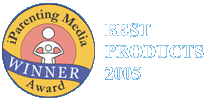 iParenting Media Winner Award: Best Products 2005