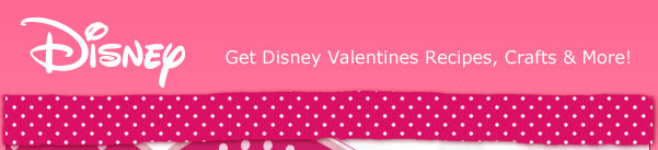 Disney-Get Disney Valentines Recipes, Crafts and More!