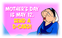 Send a Mother's Day D-Card!