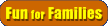 Fun for Families