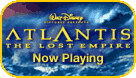 “Atlantis: The Lost Empire” Now Playing