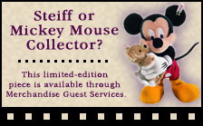 Steiff or Mickey Mouse Collector?  This limited-edition piece is available through Merchandise Guest Services.