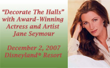 "Decorate The Halls" with award-winning actress and artist. Jane Seymour.