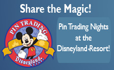 Share the Magic! Pin Trading Nights at the Disneyland (R) Resort!