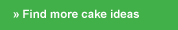 Find more cake ideas