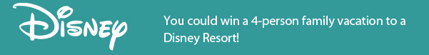 You could win a 4-person family vacation to a Disney Resort!